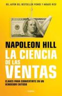 La Ciencia de Las Ventas / Napoleon Hill's Science of Successful Selling di Napoleón Hill edito da GRIJALBO