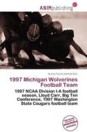 1997 Michigan Wolverines Football Team edito da Anim Publishing
