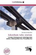 Ickenham Tube Station edito da Cede Publishing