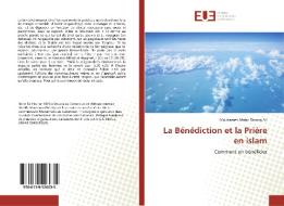 La Bénédiction et la Prière en islam di Mouhamed Matip Dibong Ali edito da Éditions universitaires européennes