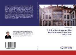 Political Doctrines At The Foundation Of Western Civilization di Lavdosh Ahmetaj edito da LAP Lambert Academic Publishing