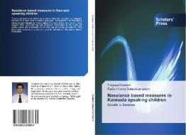 Nasalance based measures in Kannada speaking children di Thejaswi Dodderi, Radish Kumar Balasubramanium edito da SPS