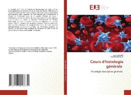 Cours d'histologie générale di Leila Mallem, Ouarda Mansouri edito da Éditions universitaires européennes
