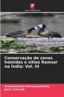 Conservação de zonas húmidas e sítios Ramsar na Índia: Vol. III di Arunaksharan Narayanankutty, Joice Tom Job edito da Edições Nosso Conhecimento