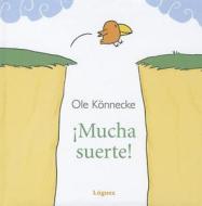 Mucha Suerte! = Good Luck! di Ole Konnecke edito da Loguez