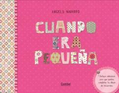 Cuando Era Pequena di Angels Navarro edito da Combel Ediciones Editorial Esin, S.A.