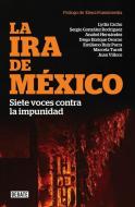 La ira de México : siete voces contra la impunidad di Lydia Cacho, Diego Enrique Osorno, Juan Villoro edito da Editorial Debate