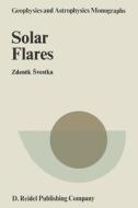 Solar Flares di Zdenek Svestka edito da Springer Netherlands