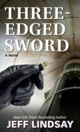 Three Edged Sword di Jeff Lindsay edito da THORNDIKE PR