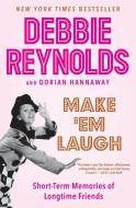 Make 'Em Laugh di Debbie Reynolds, Dorian Hannaway edito da HarperCollins Publishers Inc