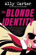 The Blonde Identity di Ally Carter edito da AVON BOOKS