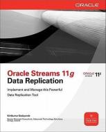 Oracle Streams 11g Data Replication di Kirtikumar Deshpande edito da OSBORNE