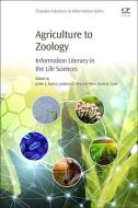 Agriculture to Zoology: Information Literacy in the Life Sciences di Daria O. Carle edito da CHANDOS PUB