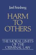 The Moral Limits of the Criminal Law: Volume 1: Harm to Others di Joel (Professor of Philosophy Feinberg edito da Oxford University Press Inc
