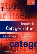 Linguistic Categorization di John R. Taylor edito da Oxford University Press