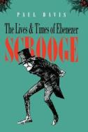 The Lives and Times of Ebenezer Scrooge di Paul Davis edito da YALE UNIV PR