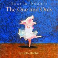 The One and Only di Holly Hobbie edito da Little, Brown Books for Young Readers