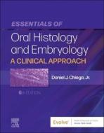 Essentials of Oral Histology and Embryology: A Clinical Approach di Daniel J. Chiego Jr edito da ELSEVIER