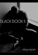 Black Book Ii di Mose Hardin edito da Lulu.com