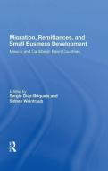 Migration, Remittances, And Small Business Development edito da Taylor & Francis Ltd