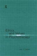 Ethics and Values in Psychotherapy di Alan Tjeltveit edito da Taylor & Francis Ltd