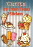 Glitter Ice Cream Treats Stickers di Joan O'Brien edito da Dover Publications Inc.