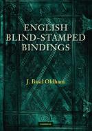 English Blind Stamped Bindings di John Ed. Oldham, J. Basil Oldham, Oldham Oldham edito da Cambridge University Press