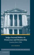 Judges beyond Politics in Democracy and Dictatorship di Lisa Hilbink edito da Cambridge University Press