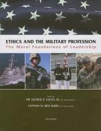Ethics and the Military Profession: The Moral Foundations of Leadership edito da Learning Solutions