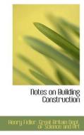 Notes On Building Construction di Henry Fidler edito da Bibliolife