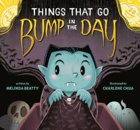 Things That Go Bump in the Day di Melinda Beatty edito da DIAL PR