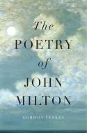The Poetry of John Milton di Gordon Teskey edito da Harvard University Press