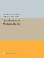 Introduction to Modern Arabic di Richard Bayly Winder, Farhat Jacob Ziyadeh edito da PRINCETON UNIV PR