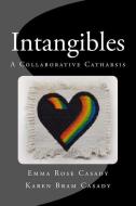 Intangibles: A Collaborative Catharsis di Karen Bram Casady edito da Communications Plus
