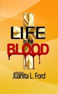 Life in the Blood di Juanita L. Ford edito da kingdom builders publications