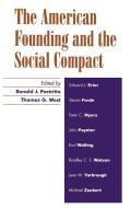 The American Founding and the Social Compact di Ronald J. Pestritto edito da Lexington Books