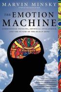 The Emotion Machine: Commonsense Thinking, Artificial Intelligence, and the Future of the Human Mind di Marvin Minsky edito da SIMON & SCHUSTER