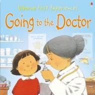 Usborne First Experiences Going To The Doctor di Anna Civardi edito da Usborne Publishing Ltd