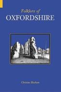 Folklore of Oxfordshire di Christine Bloxham edito da The History Press Ltd