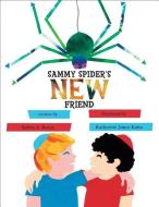 Sammy Spider's New Friend di Sylvia A. Rouss edito da KAR BEN PUB