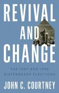 Revival And Change di John C. Courtney edito da University Of British Columbia Press