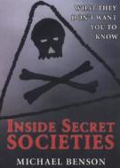 Inside Secret Societies di Michael Benson edito da Citadel Press Inc.,U.S.
