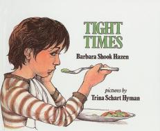 Tight Times di Barbara Shook Hazen edito da PERFECTION LEARNING CORP