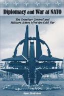 Diplomacy and War at NATO di Ryan C. Hendrickson edito da University of Missouri Press