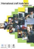 International Craft Trade Fairs: A Practical Guide di Commonwealth Secretariat edito da Commonwealth Secretariat