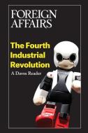 The Fourth Industrial Revolution: A Davos Reader di Gideon Rose edito da LIGHTNING SOURCE INC