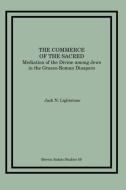 The Commerce of the Sacred di Jack N. Lightstone edito da Brown Judaic Studies