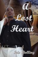 A Lost Heart di Iris D. Bolling edito da Siri Enterprises
