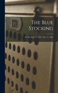 The Blue Stocking; 30- 46; Sept 12, 1952 - Nov 17, 1967 di Anonymous edito da LIGHTNING SOURCE INC