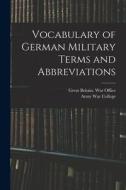 Vocabulary of German Military Terms and Abbreviations edito da LEGARE STREET PR